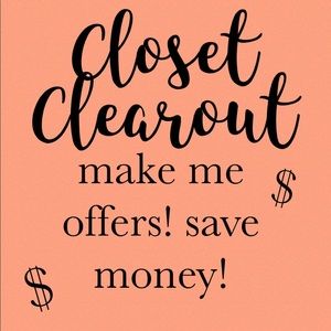 CLOSET CLEAR-OUT EVERYTHING ON SALE!